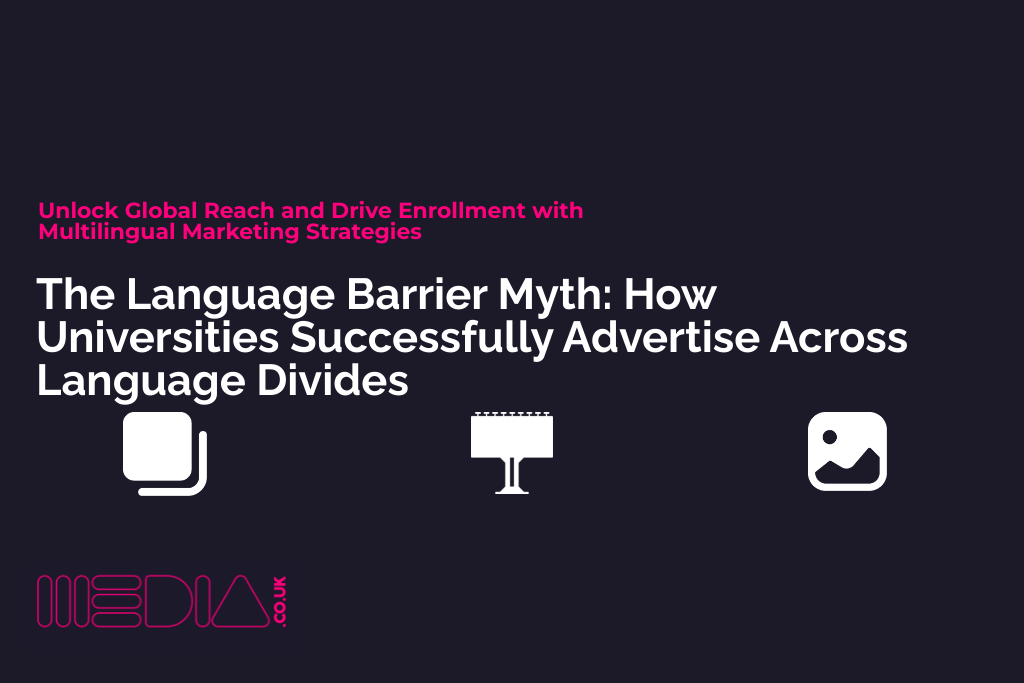 The Language Barrier Myth | How Universities Successfully Advertise Across Language Divides