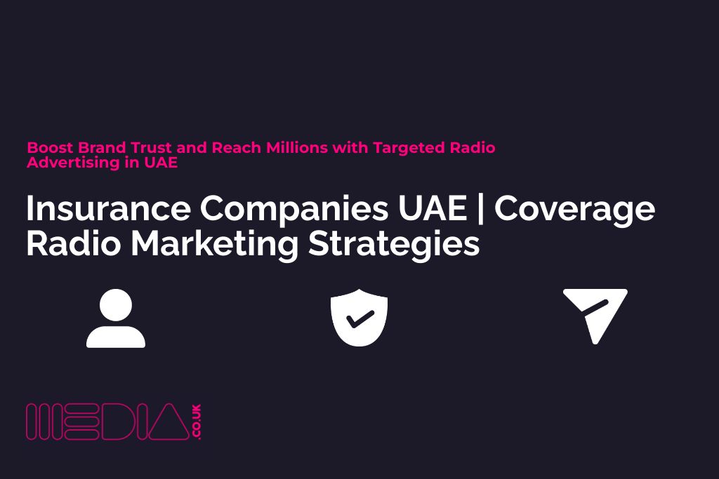 Insurance Companies UAE | Coverage Radio Marketing Strategies