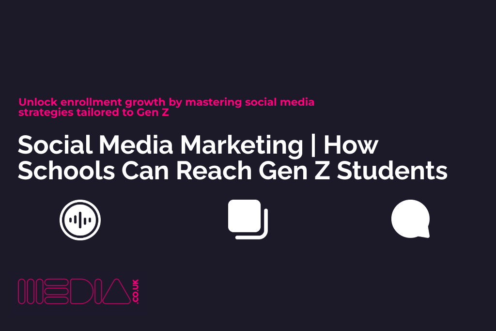 Social Media Marketing | How Schools Can Reach Gen Z Students