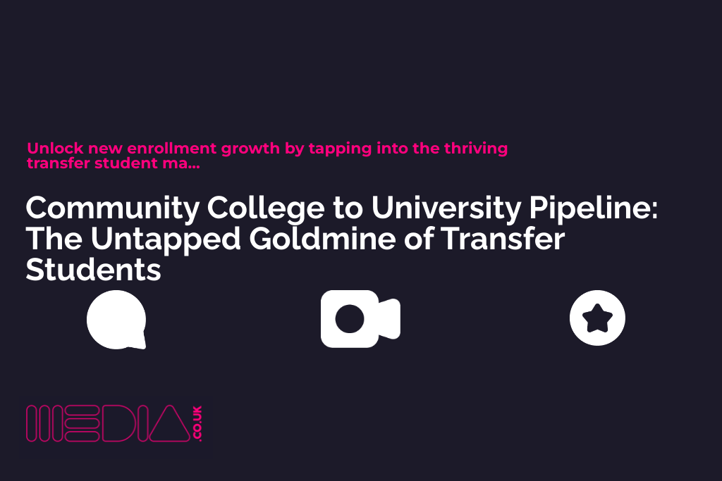 Community College to University Pipeline | The Untapped Goldmine of Transfer Students