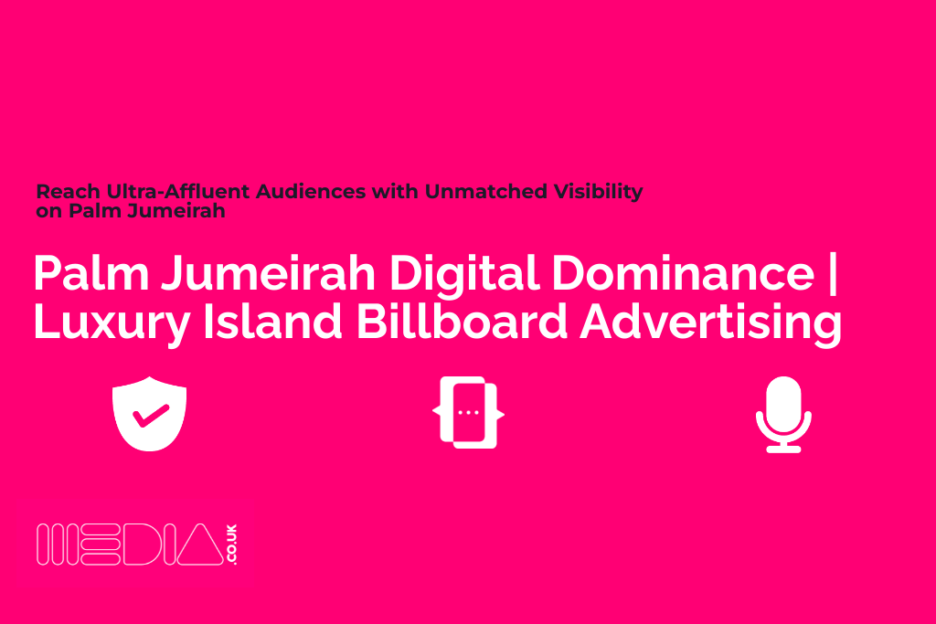 Palm Jumeirah Digital Dominance: Luxury Island Billboard Advertising