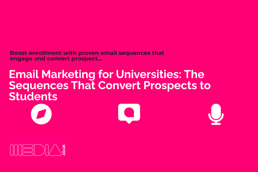 Email Marketing for Universities | The Sequences That Convert Prospects to Students