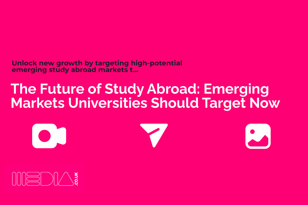 The Future of Study Abroad | Emerging Markets Universities Should Target Now