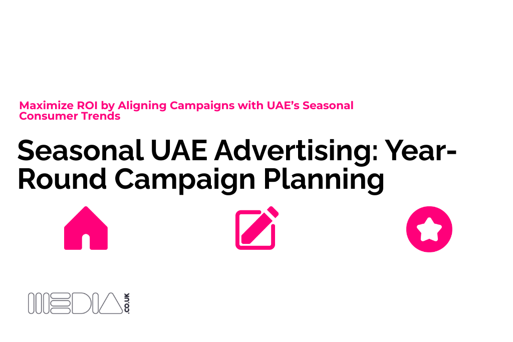 Seasonal UAE Advertising | Year-Round Campaign Planning