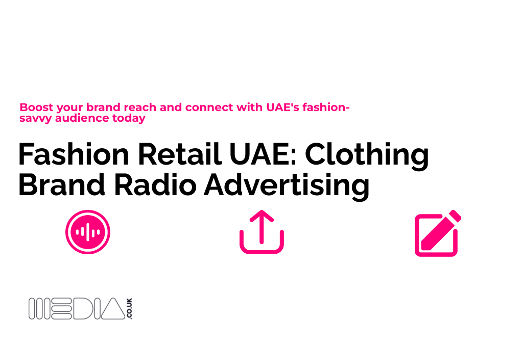 Fashion Retail UAE | Clothing Brand Radio Advertising