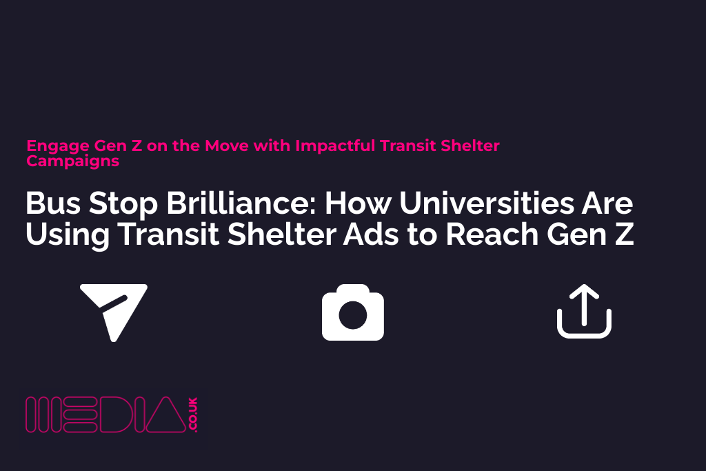 Bus Stop Brilliance | How Universities Are Using Transit Shelter Ads to Reach Gen Z
