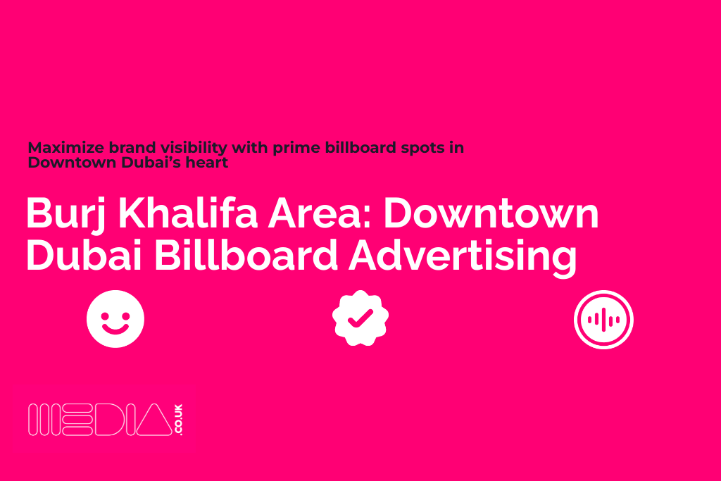 Burj Khalifa Area | Downtown Dubai Billboard Advertising