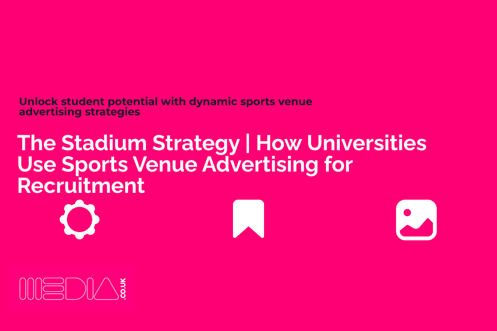 The Stadium Strategy | How Universities Use Sports Venue Advertising for Recruitment