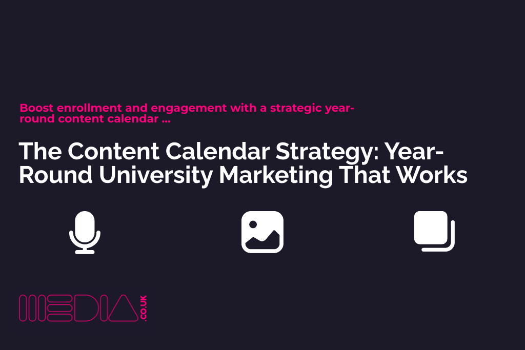 The Content Calendar Strategy | Year-Round University Marketing That Works