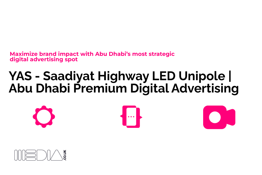 YAS - Saadiyat Highway LED Unipole | Abu Dhabi Premium Digital Advertising