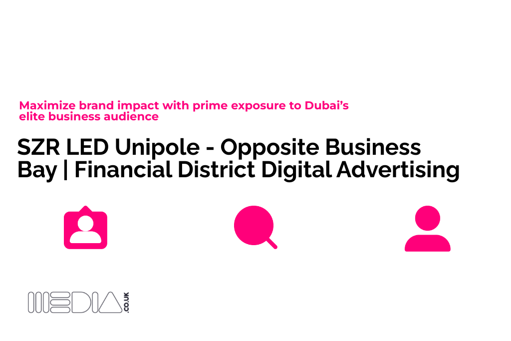 SZR LED Unipole - Opposite Business Bay: Financial District Digital Advertising