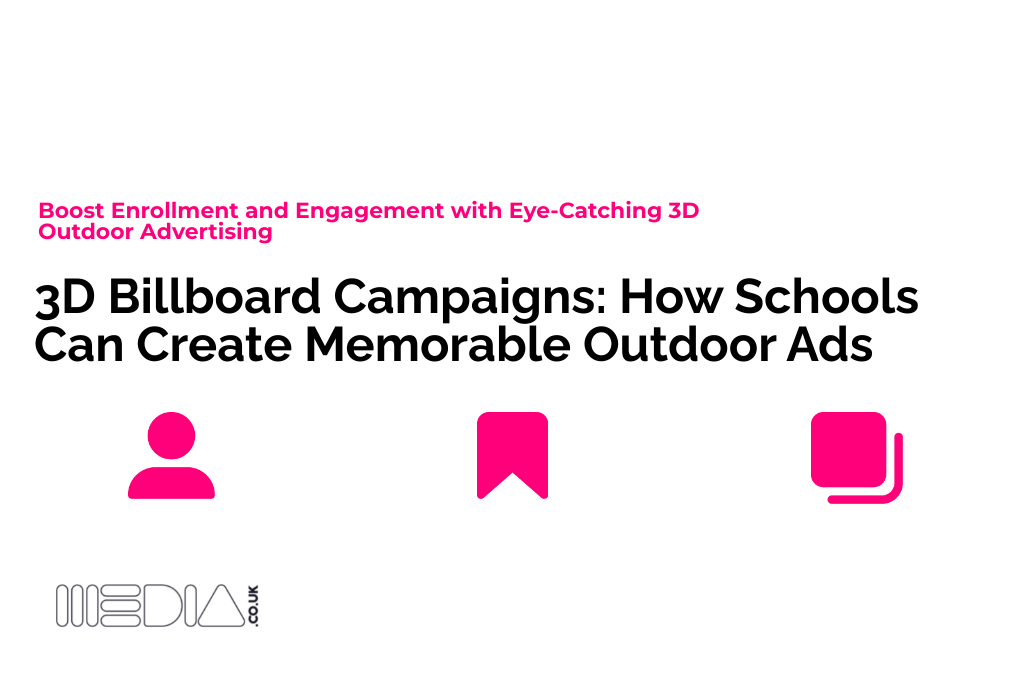 3D Billboard Campaigns | How Schools Can Create Memorable Outdoor Ads
