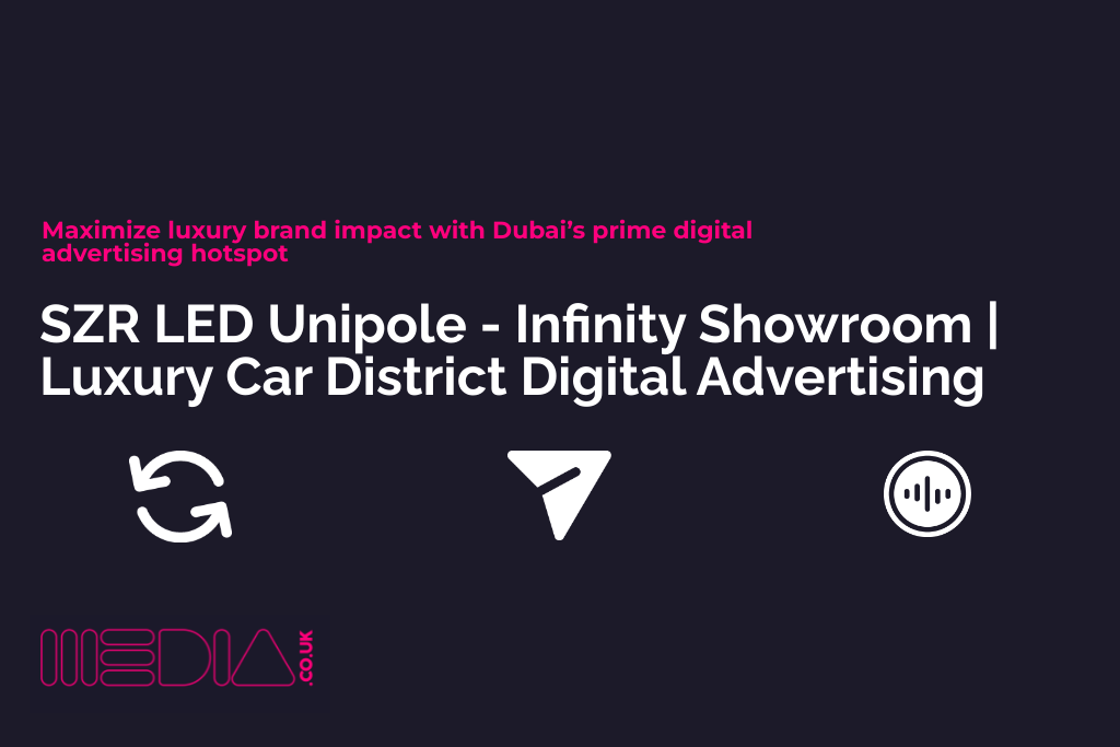 SZR LED Unipole - Infinity Showroom: Luxury Car District Digital Advertising