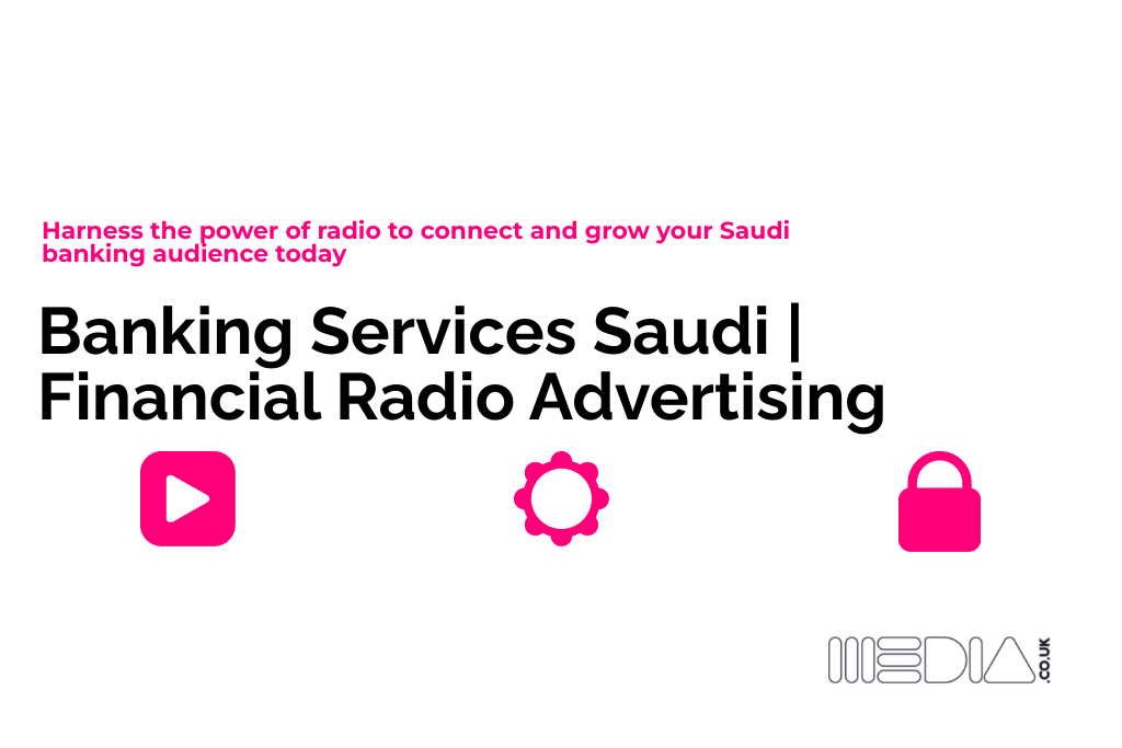 Banking Services Saudi | Financial Radio Advertising