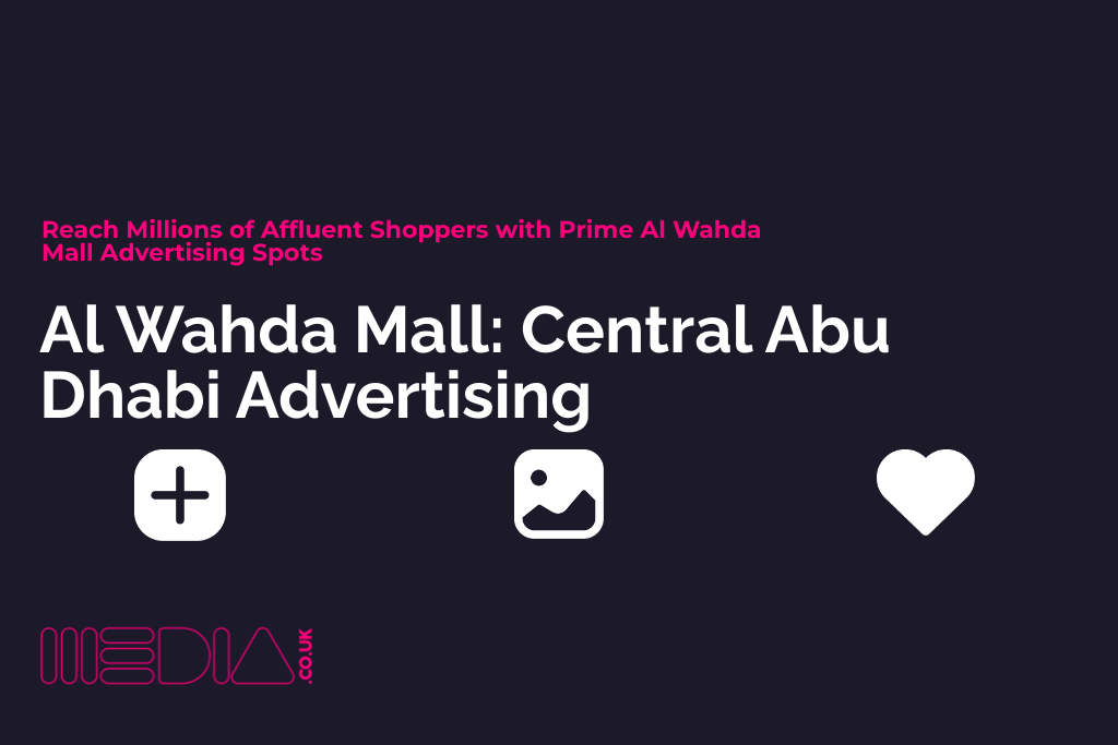 Al Wahda Mall | Central Abu Dhabi Advertising
