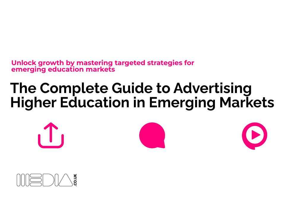 The Complete Guide to Advertising Higher Education in Emerging Markets