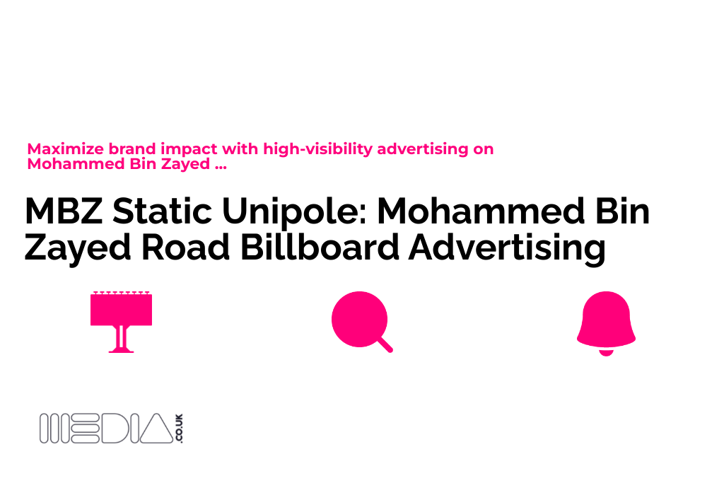 MBZ Static Unipole Mohammed Bin Zayed Road Billboard Advertising