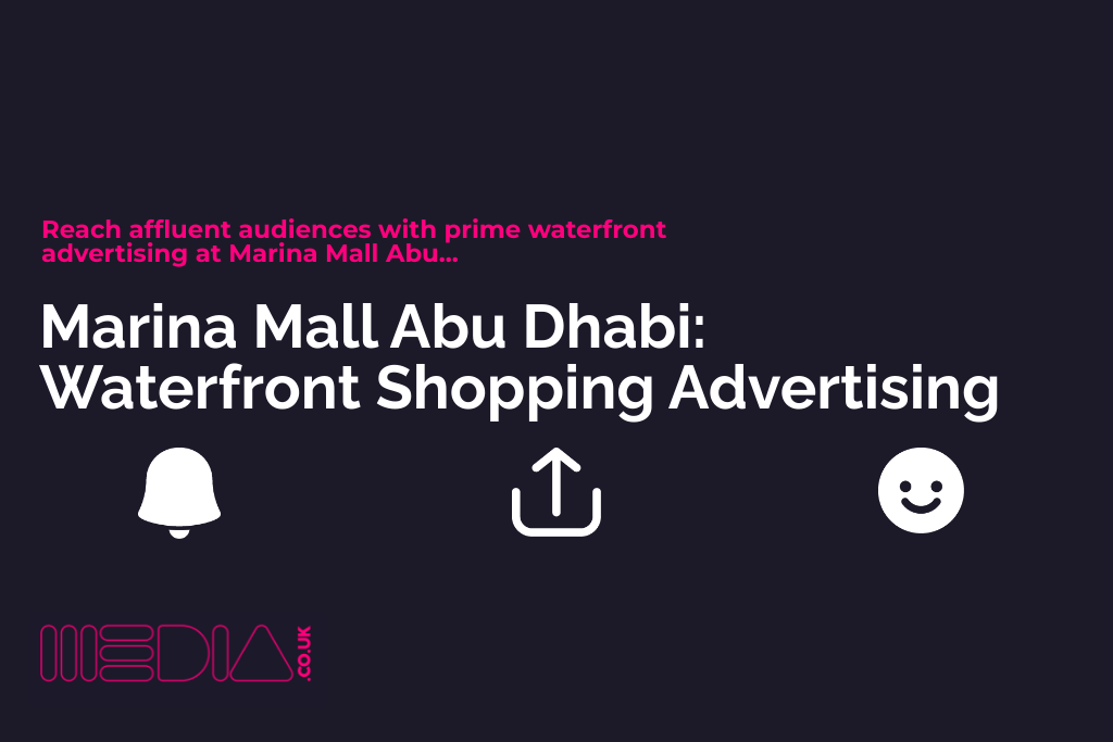 Marina Mall Abu Dhabi | Waterfront Shopping Advertising