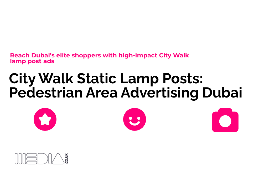 City Walk Static Lamp Posts | Pedestrian Area Advertising Dubai
