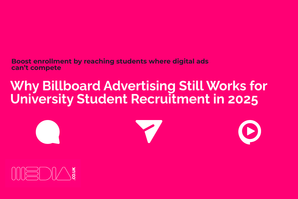 Why Billboard Advertising Still Works for University Student Recruitment in 2025