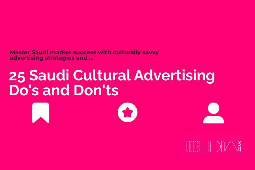 25 Saudi Cultural Advertising Do's and Don'ts