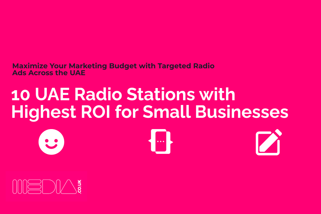 10 UAE Radio Stations with Highest ROI for Small Businesses