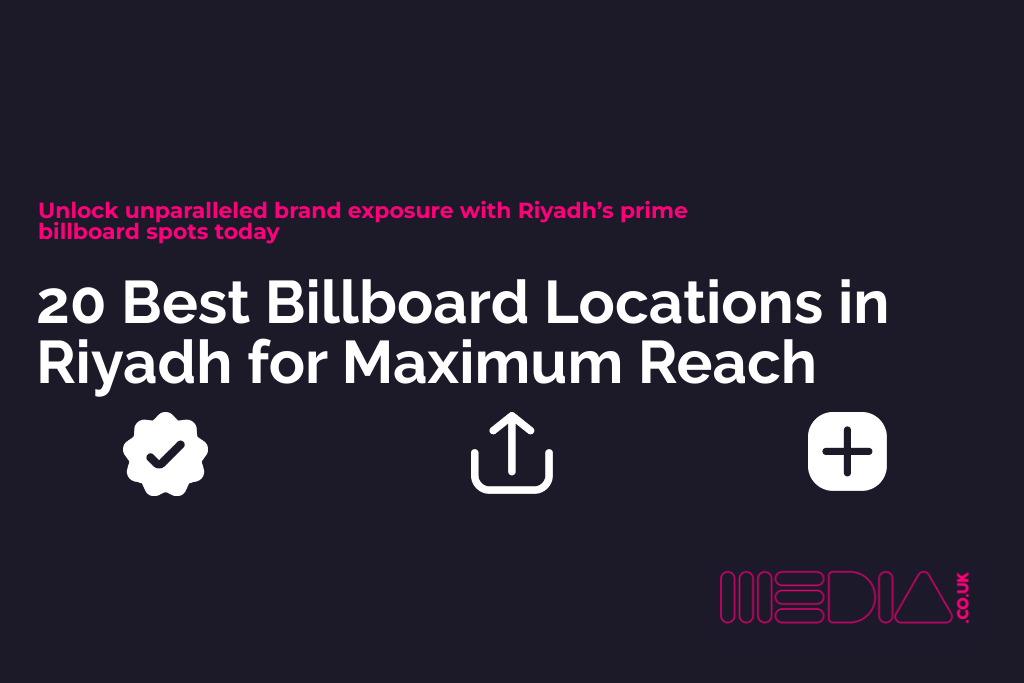 20 Best Billboard Locations in Riyadh for Maximum Reach