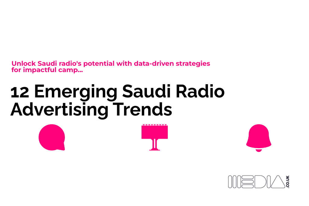 12 Emerging Saudi Radio Advertising Trends