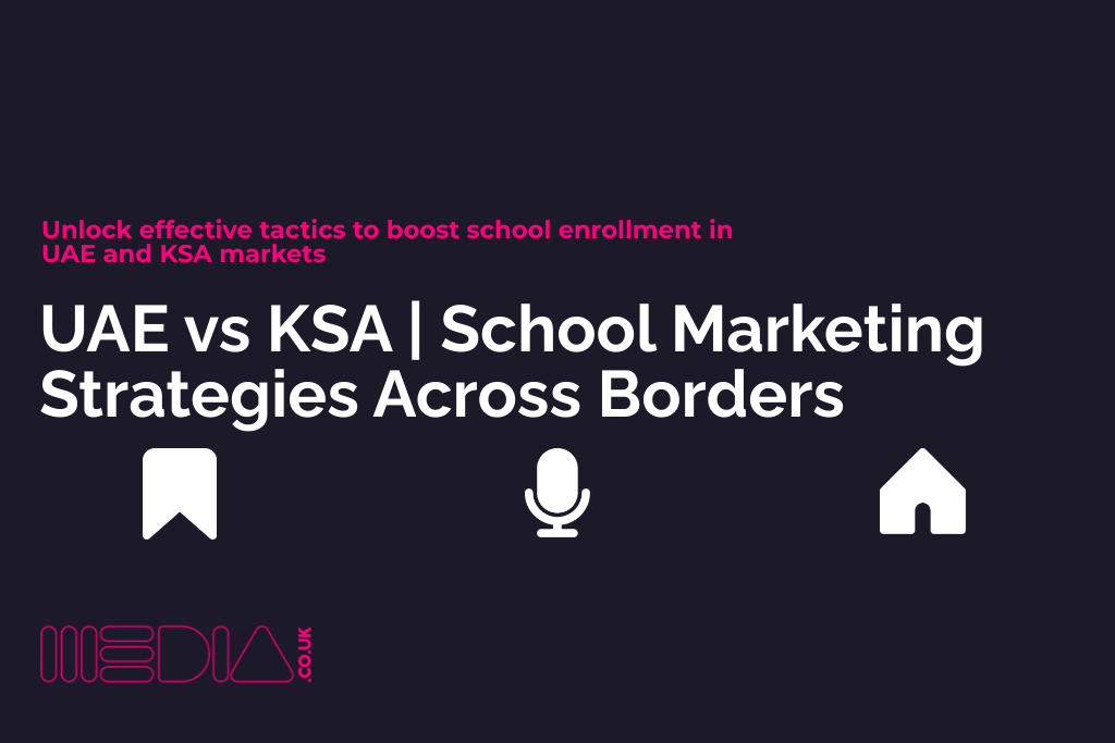 UAE vs KSA | School Marketing Strategies Across Borders