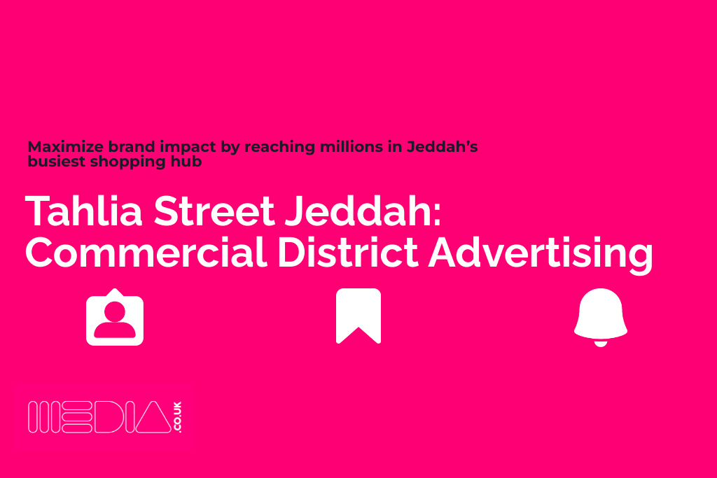 Tahlia Street Jeddah | Commercial District Advertising