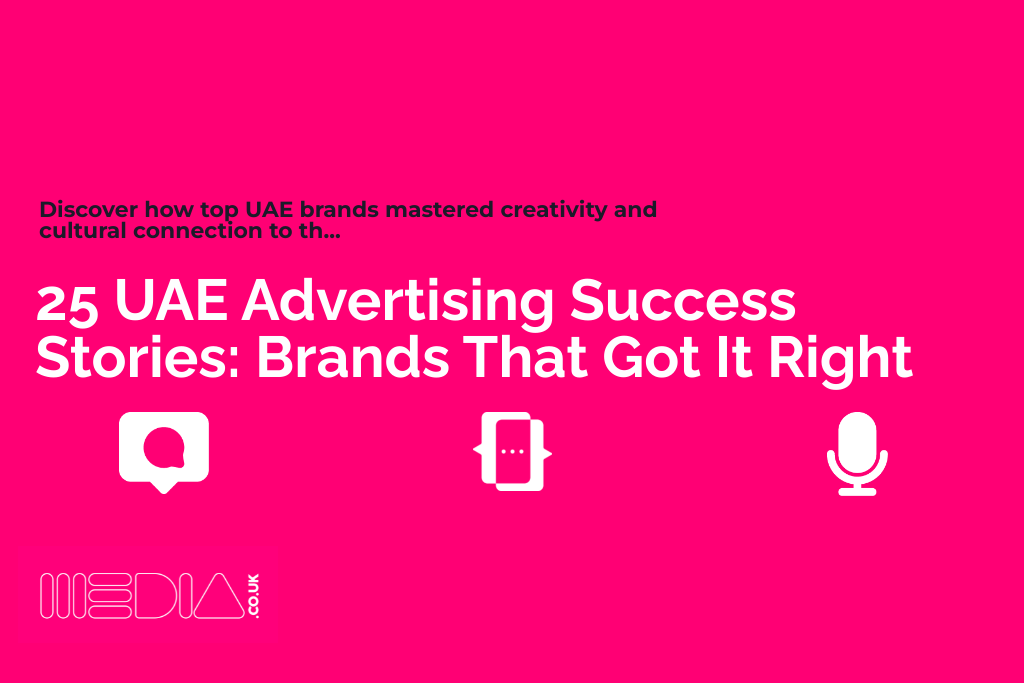25 UAE Advertising Success Stories | Brands That Got It Right