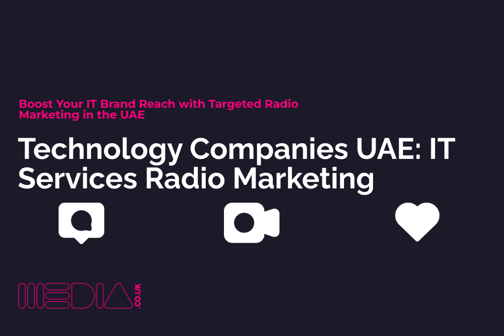 Technology Companies UAE | IT Services Radio Marketing