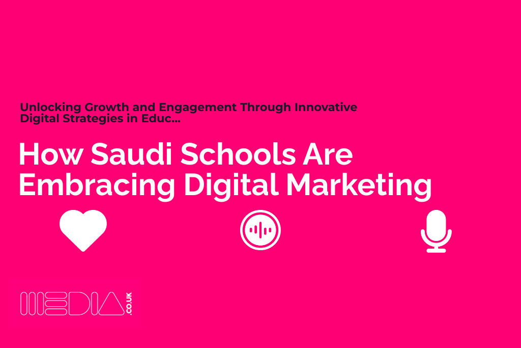 How Saudi Schools Are Embracing Digital Marketing