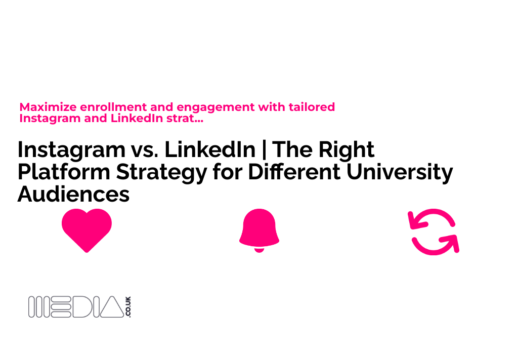 Instagram vs. LinkedIn | The Right Platform Strategy for Different University Audiences