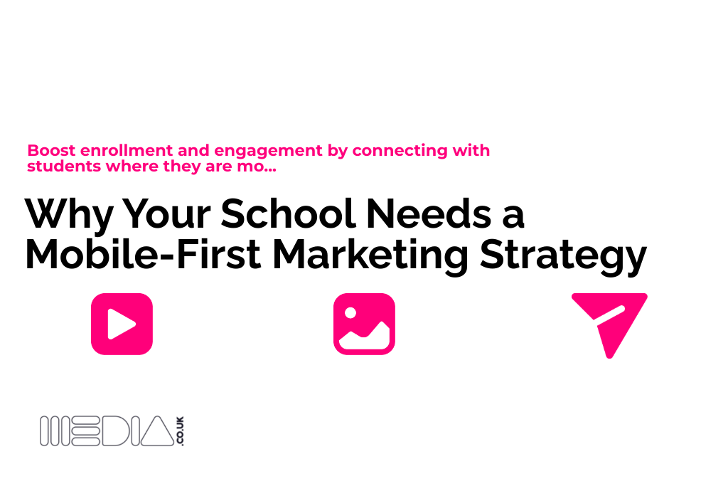 Why Your School Needs a Mobile-First Marketing Strategy