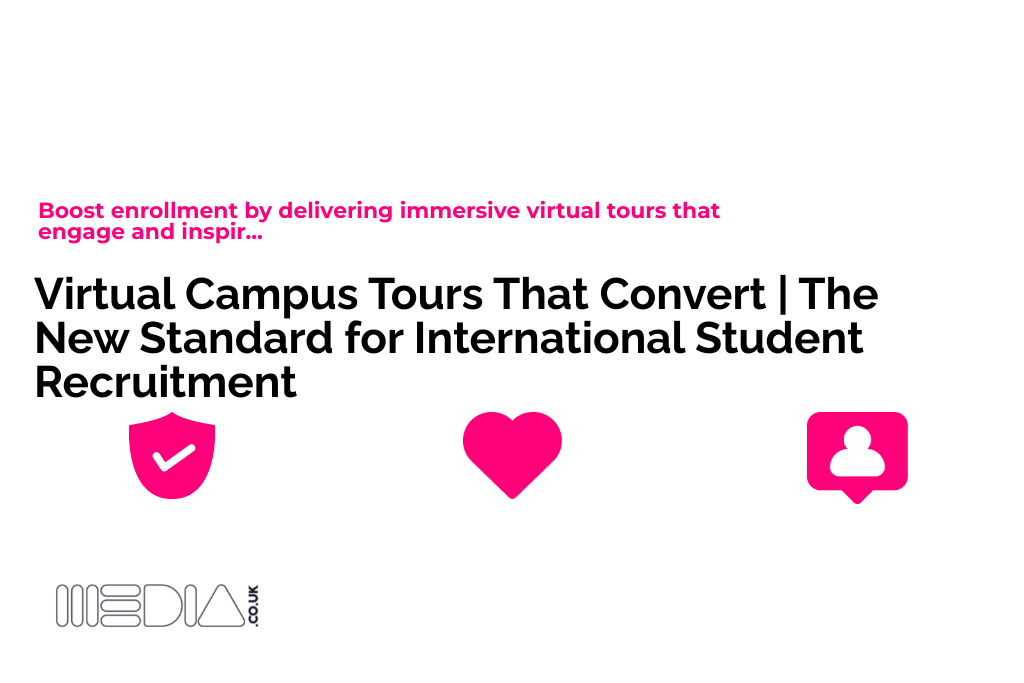 Virtual Campus Tours That Convert | The New Standard for International Student Recruitment