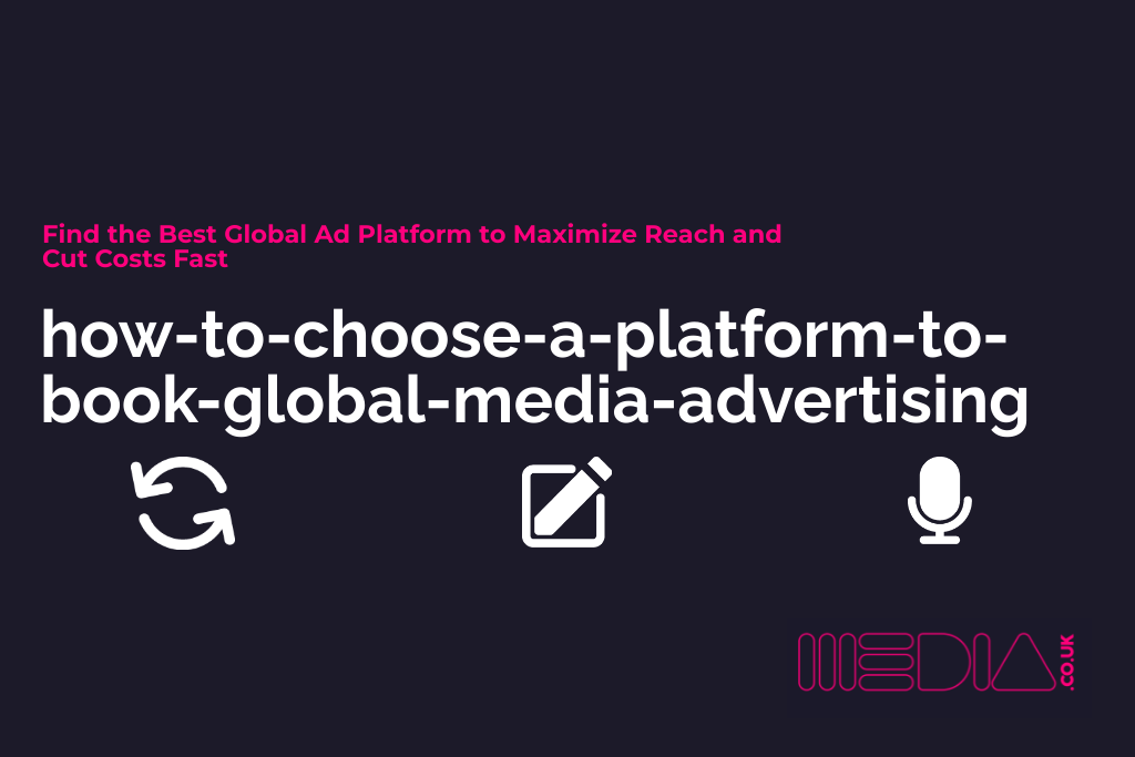 how-to-choose-a-platform-to-book-global-media-advertising