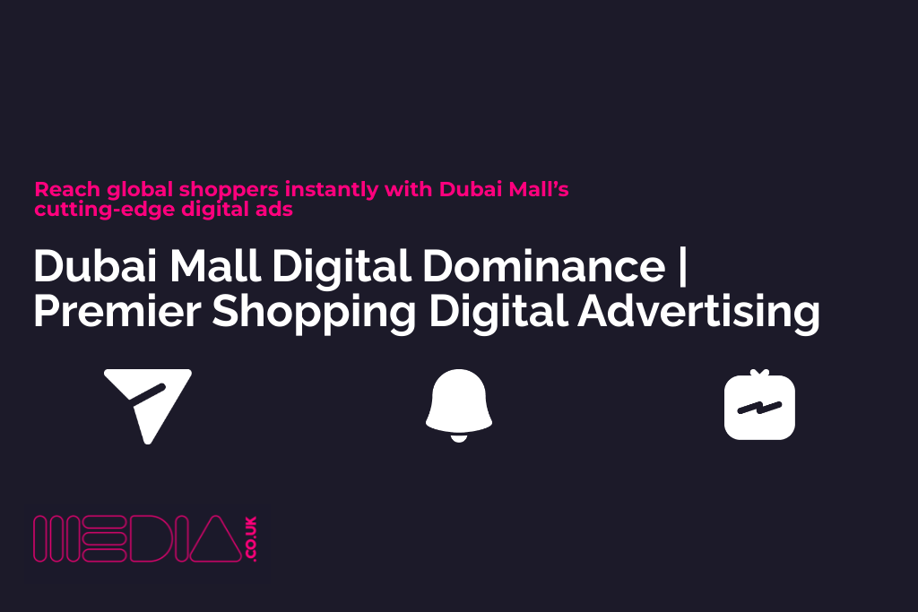 Dubai Mall Digital Dominance | Premier Shopping Digital Advertising