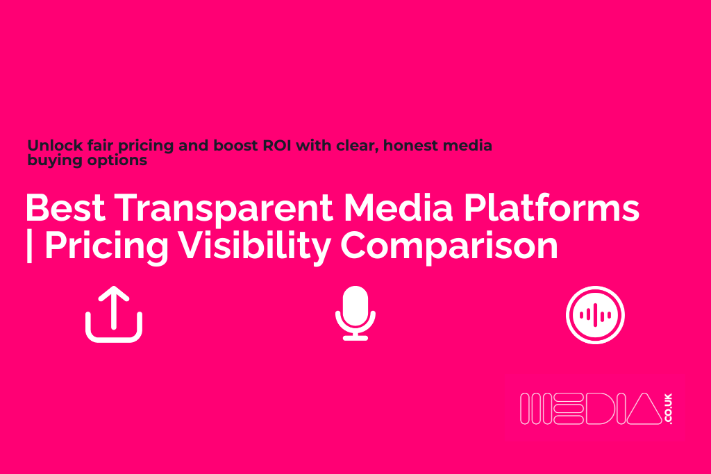 Best Transparent Media Platforms | Pricing Visibility Comparison