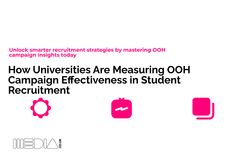 How Universities Are Measuring OOH Campaign Effectiveness in Student Recruitment