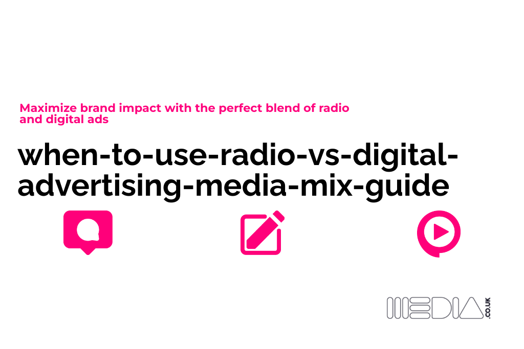 when-to-use-radio-vs-digital-advertising-media-mix-guide