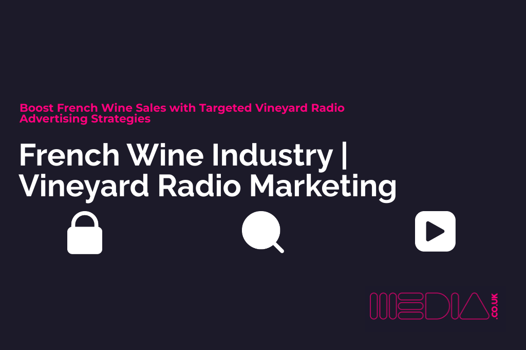 French Wine Industry | Vineyard Radio Marketing