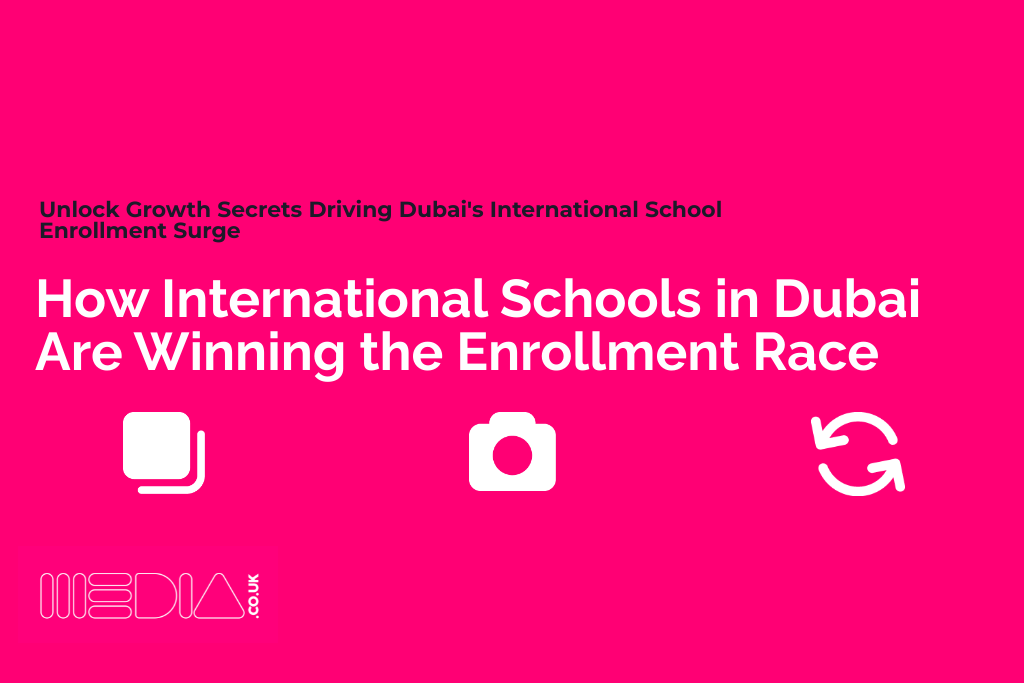 How International Schools in Dubai Are Winning the Enrollment Race