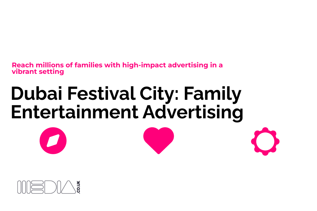Dubai Festival City | Family Entertainment Advertising