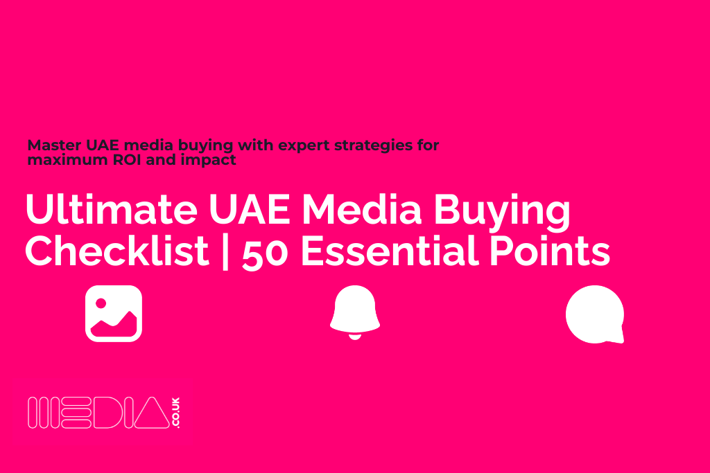 Ultimate UAE Media Buying Checklist | 50 Essential Points