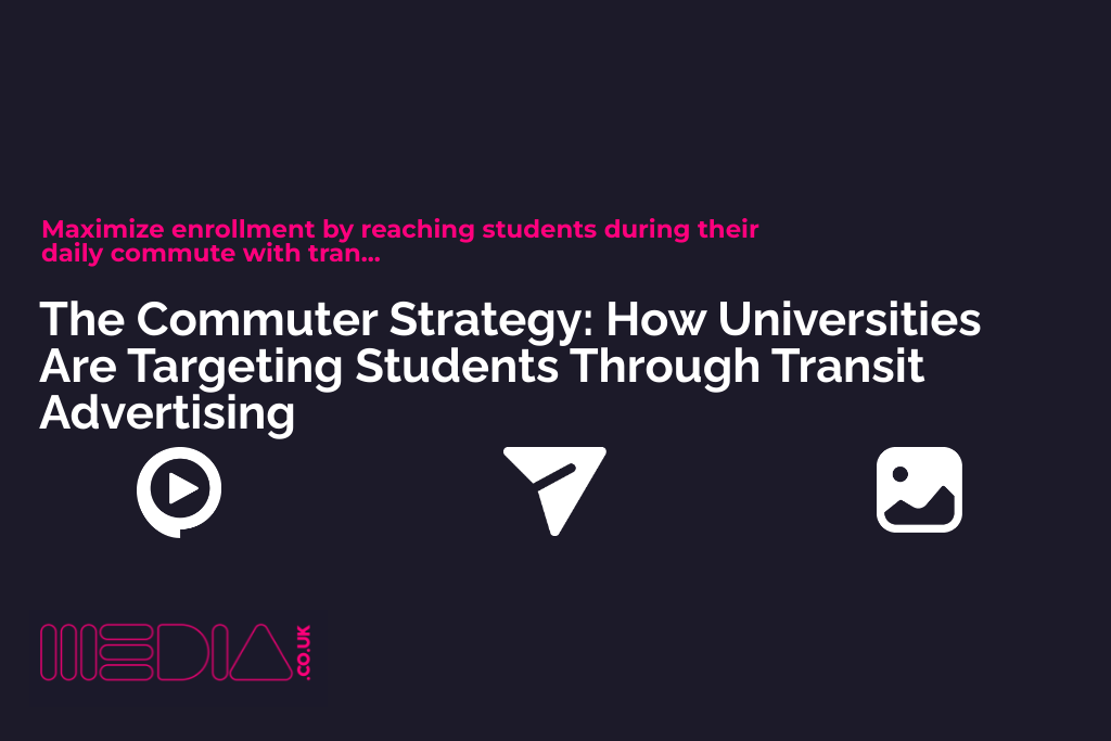 The Commuter Strategy | How Universities Are Targeting Students Through Transit Advertising