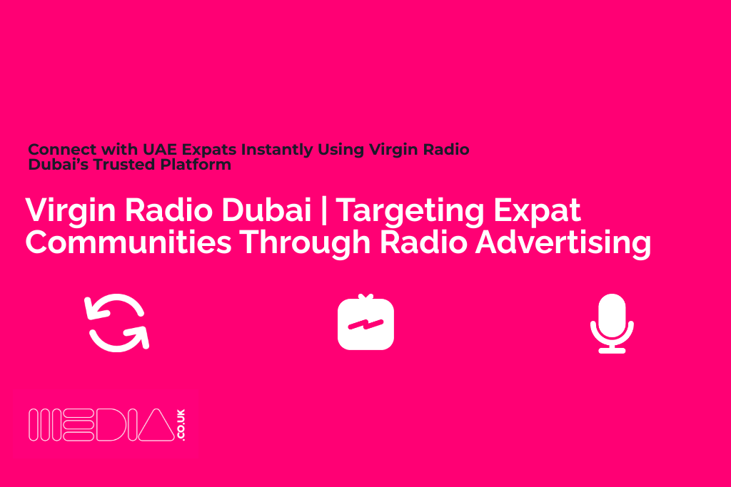 Virgin Radio Dubai | Targeting Expat Communities Through Radio Advertising