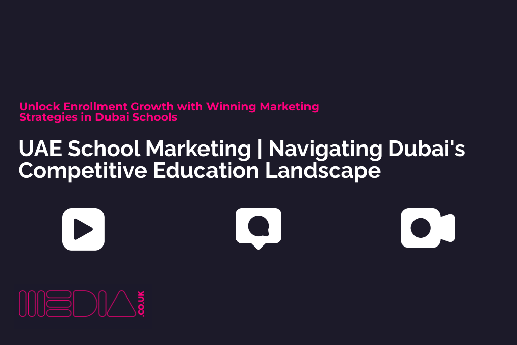 UAE School Marketing | Navigating Dubai's Competitive Education Landscape