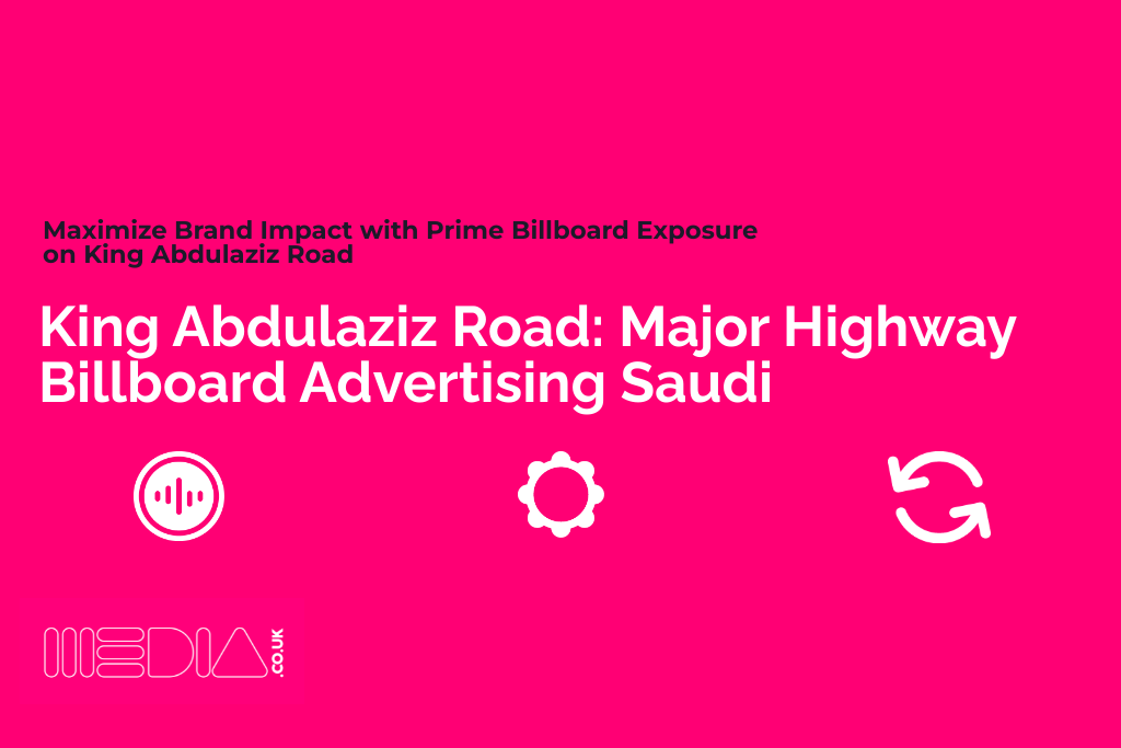 King Abdulaziz Road: Major Highway Billboard Advertising Saudi