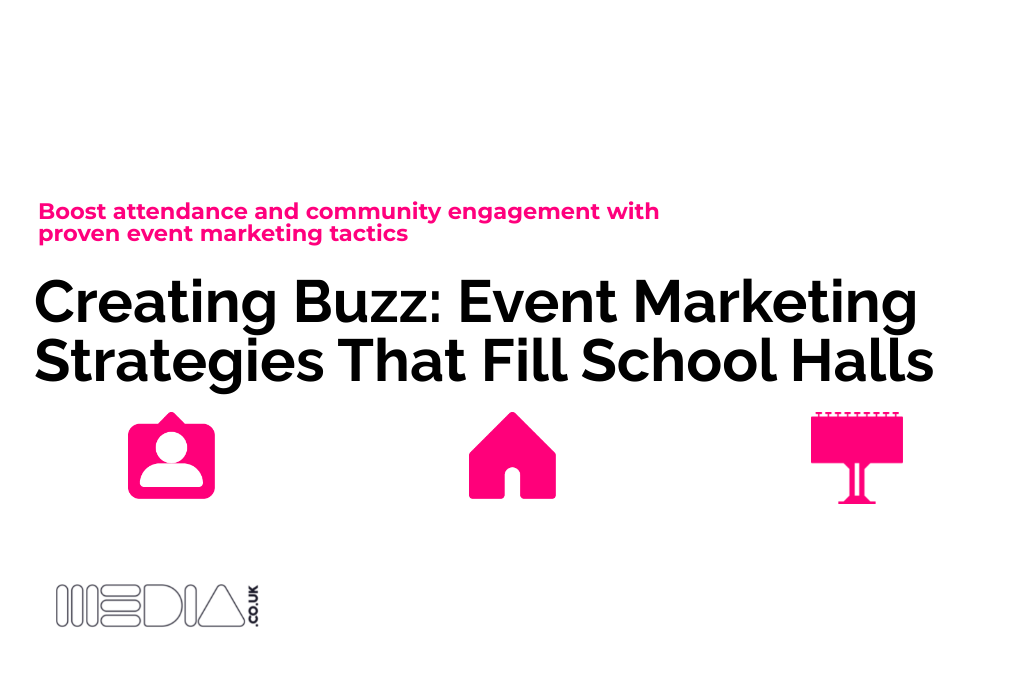 Creating Buzz | Event Marketing Strategies That Fill School Halls
